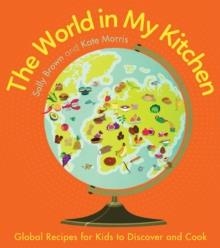 THE WORLD IN MY KITCHEN | 9781848992979 | BROWN AND MORRIS