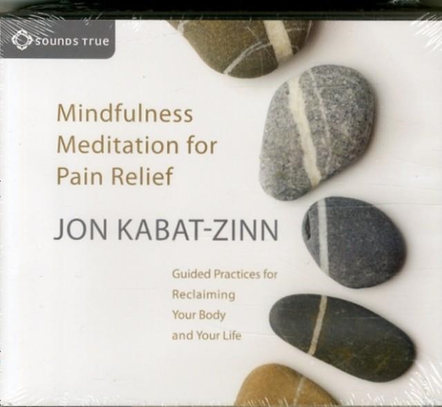 MINDFULNESS MEDITATION FOR PAIN RELIEF | 9781591797401 | JON KABAT-ZINN