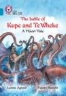 THE BATTLE OF KUPE AND TE WHEKE: A MAORI TALE-FICTION-TOPAZ - BAND 13 | 9780008147167