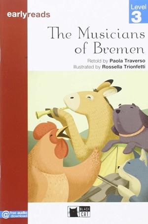 THE MUSICIANS OF BREMEN-BLACK CAT EARLYREADS LEVEL 3 | 9788853015457 | GRIMM BROTHERS. RETOLD BY P. TRAVERSO