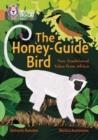THE HONEY-GUIDE BIRD: TWO TRADITIONAL TALES FROM AFRICA -FICTION-COPPER - BAND 12 | 9780008147105