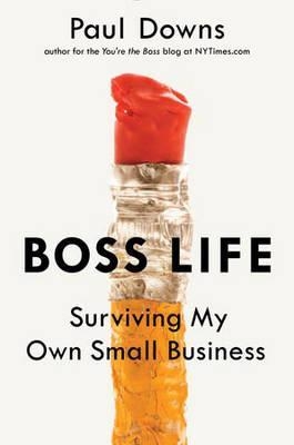 BOSS LIFE | 9780399185298 | PAUL DOWNS