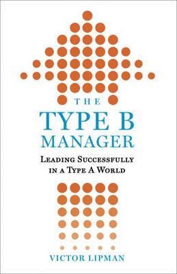 THE TYPE B MANAGER | 9780735205444 | VICTOR LIPMAN