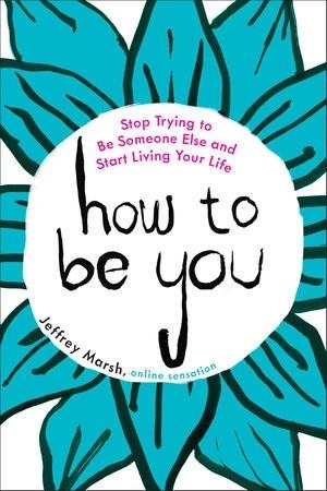 HOW TO BE YOU | 9780143110125 | JEFFREY MARSH