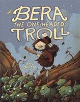 BERA THE ONE-HEADED TROLL | 9781626721067 | ERIC ORCHARD
