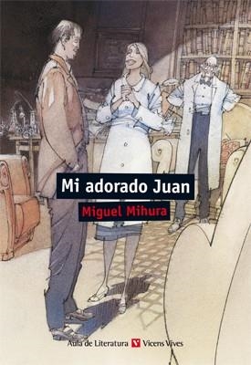 MI ADORADO JUAN-49 | 9788468213484 | Mihura Santos, Miguel;Antas Garcia, Delmiro