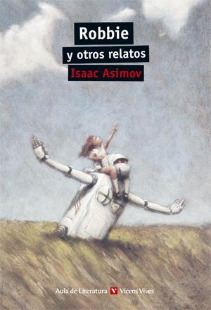 ROBBIE Y OTROS RELATOS-19 | 9788468219295 | Asimov, Isaac;Cornell, Paul;y otros;Raich, Maria