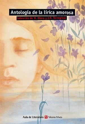 ANTOLOGIA DE LA LIRICA AMOROSA-9 | 9788431664862 | Otero Toral, Manuel;Torregrosa Torregrosa, Juan Ramon;Boldu Paris, Joan