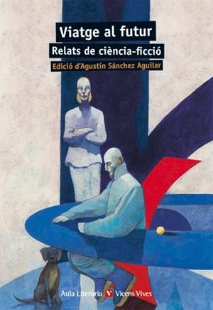 VIATGE AL FUTURRELATS DE CIENCIA-FICCIO-11 | 9788468218281 | Asimov, Isaac;Bradbury, Ray;y otros