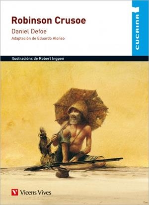 ROBINSON CRUSOE-10 | 9788468212999 | Defoe, Daniel;Alonso Gonzalez, Eduardo;Soldevilla Alberti, Juan Manuel