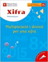 XIFRA MULTIPLICACIO I DIVISIO PER UNA XIFRA-15 | 9788431680961 | Fraile Martin, Javier