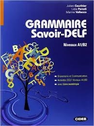 GRAMMAIRE SAVOIR-DELF. NIVEAUX A1/B2 | 9788853012432
