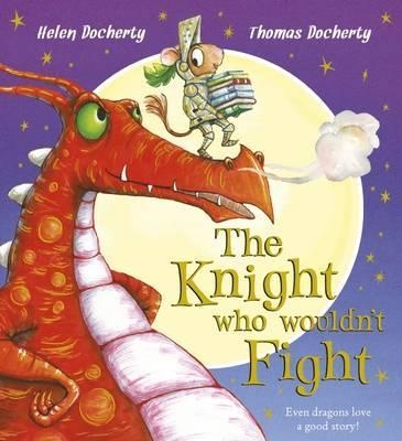 THE KNIGHT WHO WOULDN'T FIGHT | 9781407163482 | HELEN DOCHERTY