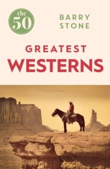 50 GREATEST WESTERNS | 9781785780981 | BARRY STONE