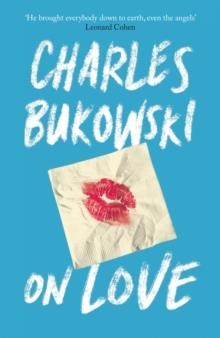 ON LOVE | 9781782117308 | CHARLES BUKOWSKI