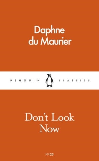 DON´T LOOK NOW AND OTHER STORIES | 9780241259726 | DAPHNE DU MAURIER