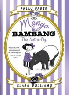 MANGO AND BAMBANG 1: THE NOT-A-PIG | 9781406367140 | POLLY FABER