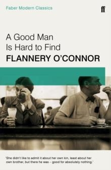 A GOOD MAN IS HARD TO FIND | 9780571322855 | FLANNERY O'CONNOR
