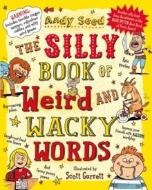 THE SILLY BOOK OF WEIRD AND WACKY WORDS | 9781408853382 | ANDY SEED