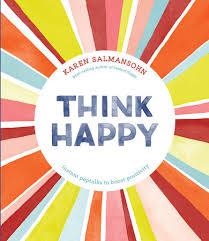 THINK HAPPY | 9781607749622 | KAREN SALMANSOHN