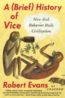 A BRIEF HISTORY OF VICE | 9780147517609 | ROBERT EVANS