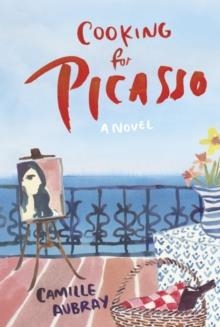 COOKING FOR PICASSO | 9780399177651 | C A BELMOND