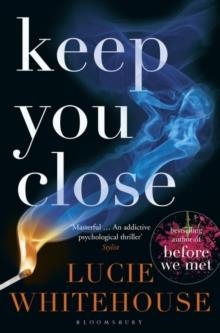 KEEP YOU CLOSE | 9781408867327 | LUCIE WHITEHOUSE