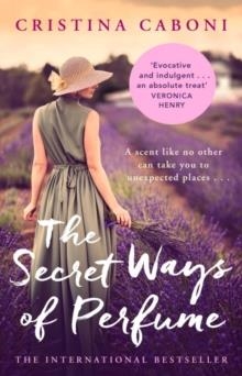 THE SECRET WAYS OF PERFUME | 9781784160500 | CRISTINA CABONI