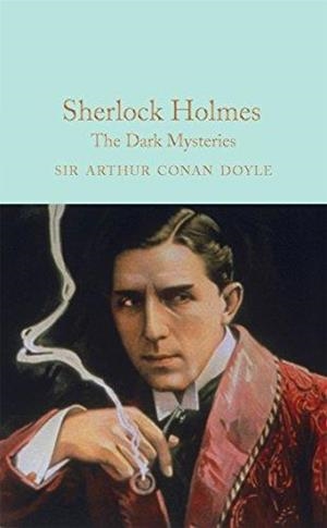 SHERLOCK HOLMES: THE DARK MYSTERIES | 9781909621794 | ARTHUR CONAN DOYLE