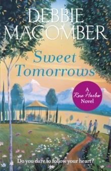 SWEET TOMORROWS: A ROSE HARBOR NOVEL | 9780099595069 | DEBBIE DEBBIE MACOMBER
