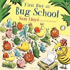 FIRST DAY AT BUG SCHOOL | 9781408868805 | SAM LLOYD