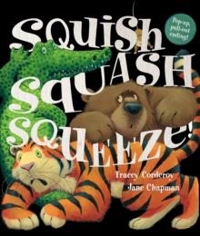 SQUISH SQUASH SQUEEZE! | 9781848691902 | TRACEY CORDEROY