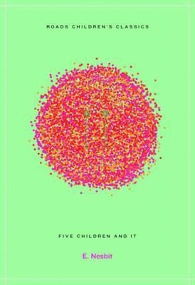 FIVE CHILDREN AND IT | 9781909399860 | E NESBIT