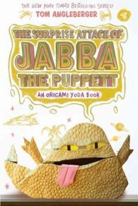 SUORIGAMI YODA 04: THE SURPRISE ATTACK OF JABBA THE PUPPETT | 9781419720307 | TOM ANGLEBERGER