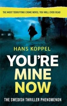 YOU'RE MINE, NOW | 9780751551181 | HANS KOPPEL