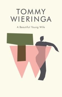 A BEAUTIFUL YOUNG WIFE | 9781925228410 | TOMMY WIERINGA