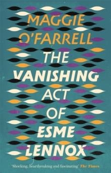 VANISHING ACT OF ESME LENNOX | 9780755308446 | MAGGIE O'FARRELL