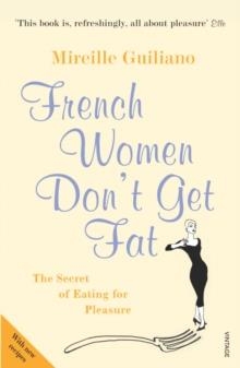 FRENCH WOMEN DON'T GET FAT: THE SECRET OF EATING | 9780099481324 | NIREILLE GUILIANO