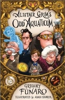 ALISTAIR GRIM'S ODDAQUATICUM | 9781846884092 | PAUL HOWARD