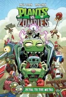 PLANTS VS. ZOMBIES VOLUME 5: PETAL TO THE METAL | 9781616559991 | PAUL TOBIN