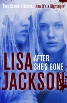 AFTER SHE'S GONE | 9781473617605 | LISA JACKSON