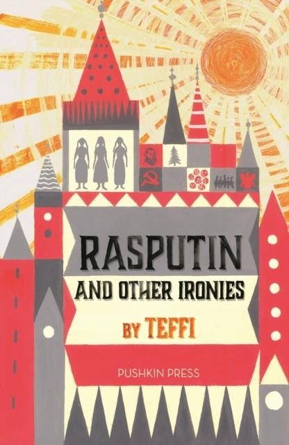 RASPUTIN AND OTHER IRONIES | 9781782272175 | TEFFI