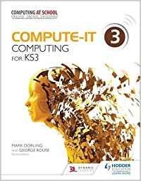 COMPUTE-IT: STUDENT'S BOOK 3 - COMPUTING FOR KS3 DIGITAL | 9781471801815 | MARK DORLING