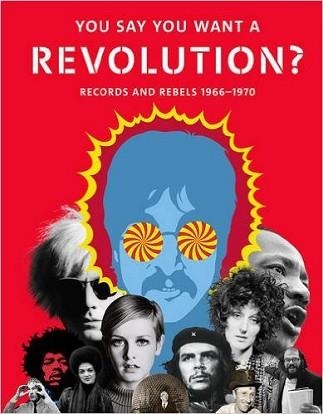 YOU SAY YOU WANT A REVOLUTION? | 9781851778911 | EDITED BY VICTORIA BROACKES AND GEOFFREY