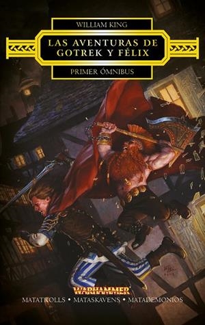 LAS AVENTURAS DE GOTREK Y FELIX. PRIMER OMNIBUS | 9788445003831 | King, William