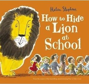 HOW TO HIDE A LION IN SCHOOL | 9781407166315 | HELEN STEPHENS