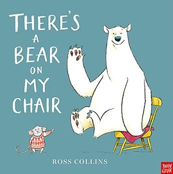 THERE'S A BEAR ON MY CHAIR | 9780857633941 | ROSS COLLINS