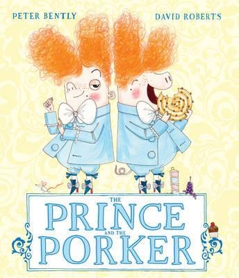 THE PRINCE AND THE PORKER | 9781783444199 | PETER BENTLY