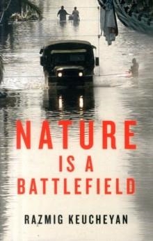 NATURE IS A BATTLEFIELD | 9781509503780 | RAZMIG KEUCHEYAN