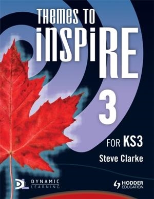 THEMES TO INSPIRE FOR KS3 PUPIL'S BOOK 3 | 9781444122114 | STEVE CLARKE